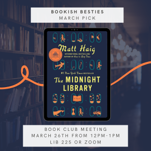Book cover of 'The Midnight Library' by Matt Haig with book shelves in the background. text reads "Bookish Besties March Pick. Book Club Meeting March 26th From 12pm-1pm."