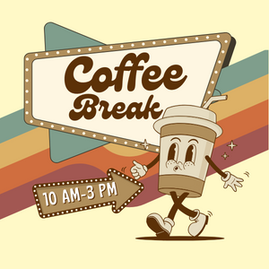 Retro coffee break sign with coffee cup whistling. Text reads "Coffee Break, 10AM- 3PM"