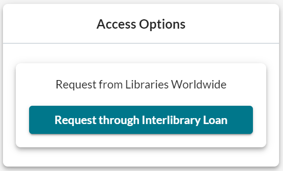 Request from Libraries Worldwide button for items that are not owned by Lewis Library.  "Request through Interlibrary Loan"