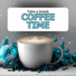 coffee cup sitting among teal ornaments with snowy background. Text reads "Take a break: Coffee Time"
