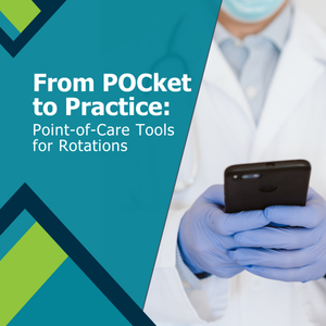Caucasian doctor using protective gloves, mask and holding mobile phone. Text reads: "From POCket to Practice: Point-of-Care Tools for Rotations"
